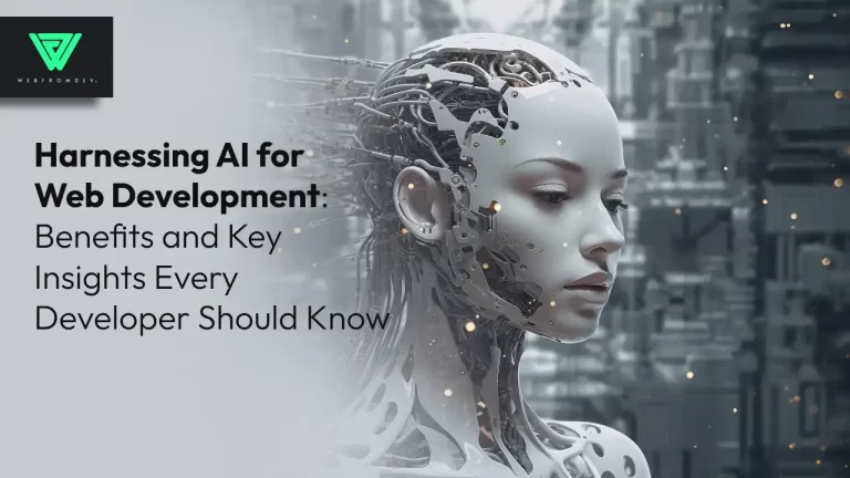 Harnessing AI for Web Development: Benefits and Key Insights Every Developer Should Know